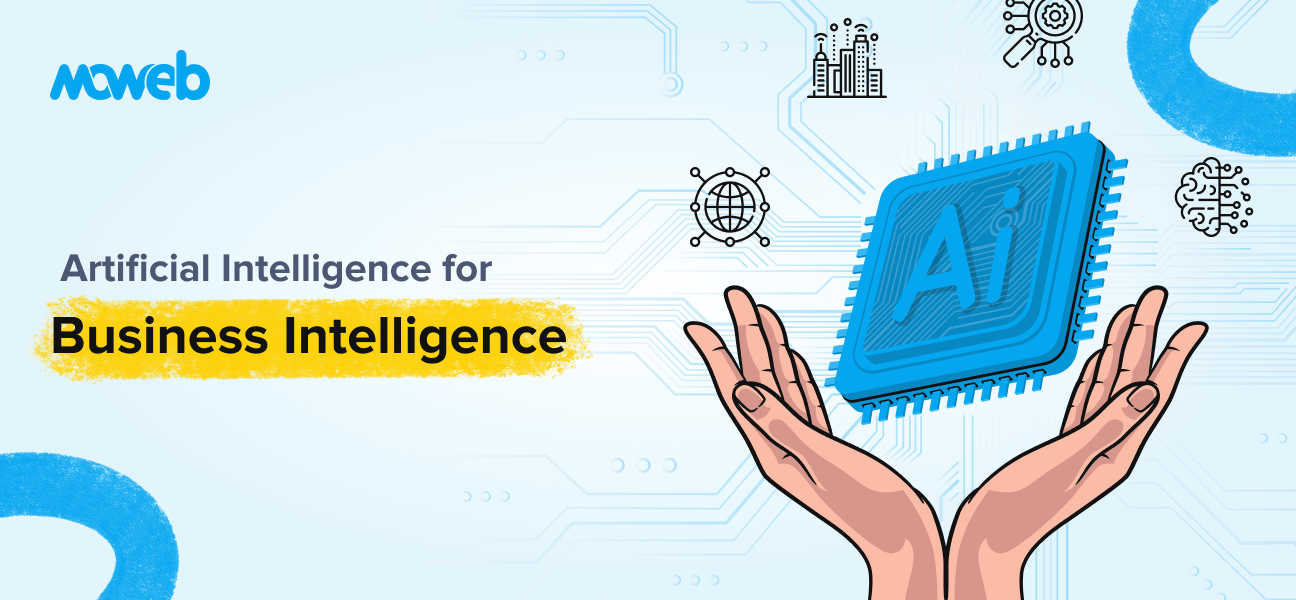 AI for Business Intelligence: Impact, Use Cases, Benefits & Implementation