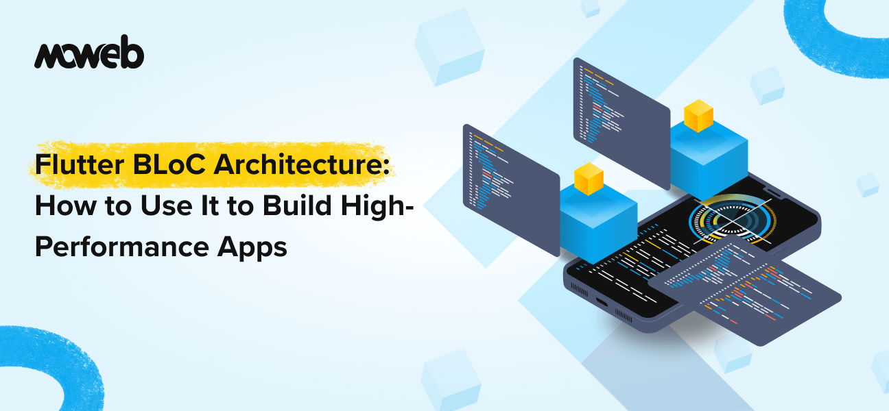 Flutter BLoC Architecture to Build a High-Performance App
